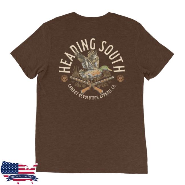 "Heading South" Cowboy Revolution Shirt 2024 "Heading South" Cowboy Revolution Shirt 2024