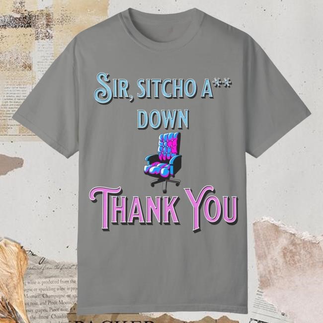 "Sir, Sitcho A** Down" Regal Edition New Shirt - Limited Edition Drop Jaypierlis Merch Official "Sir, Sitcho A** Down" Regal Edition New Shirt - Limited Edition Drop Jaypierlis Merch Official